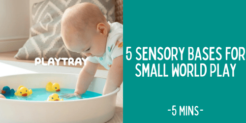 5 Sensory Bases for Small World Play